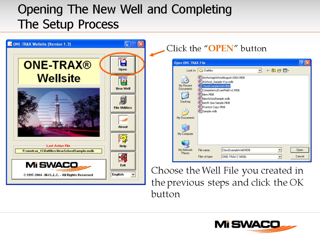 Opening The New Well and Completing The Setup Process Choose the Well File you